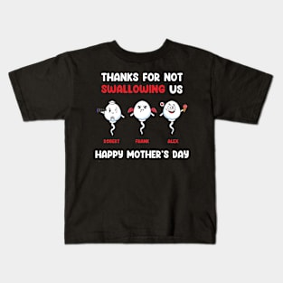 Thanks For Not Swallowing Us Happy Mother's Day Kids T-Shirt